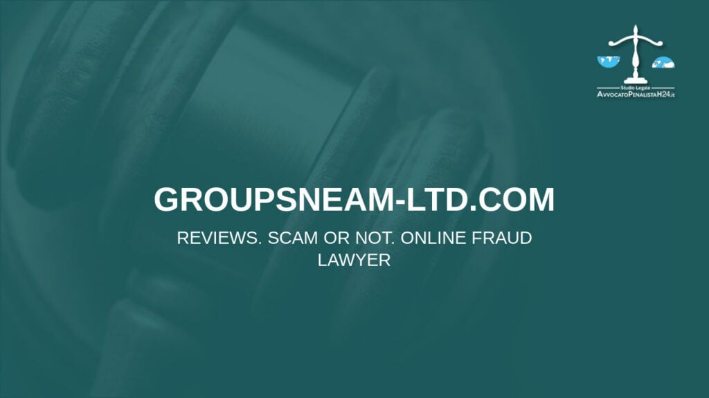 groupsneam-ltd.com: reviews. Scam or not. Online fraud lawyer