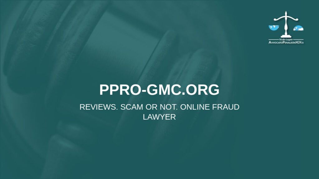 ppro-gmc.org: reviews. Scam or not. Online fraud lawyer