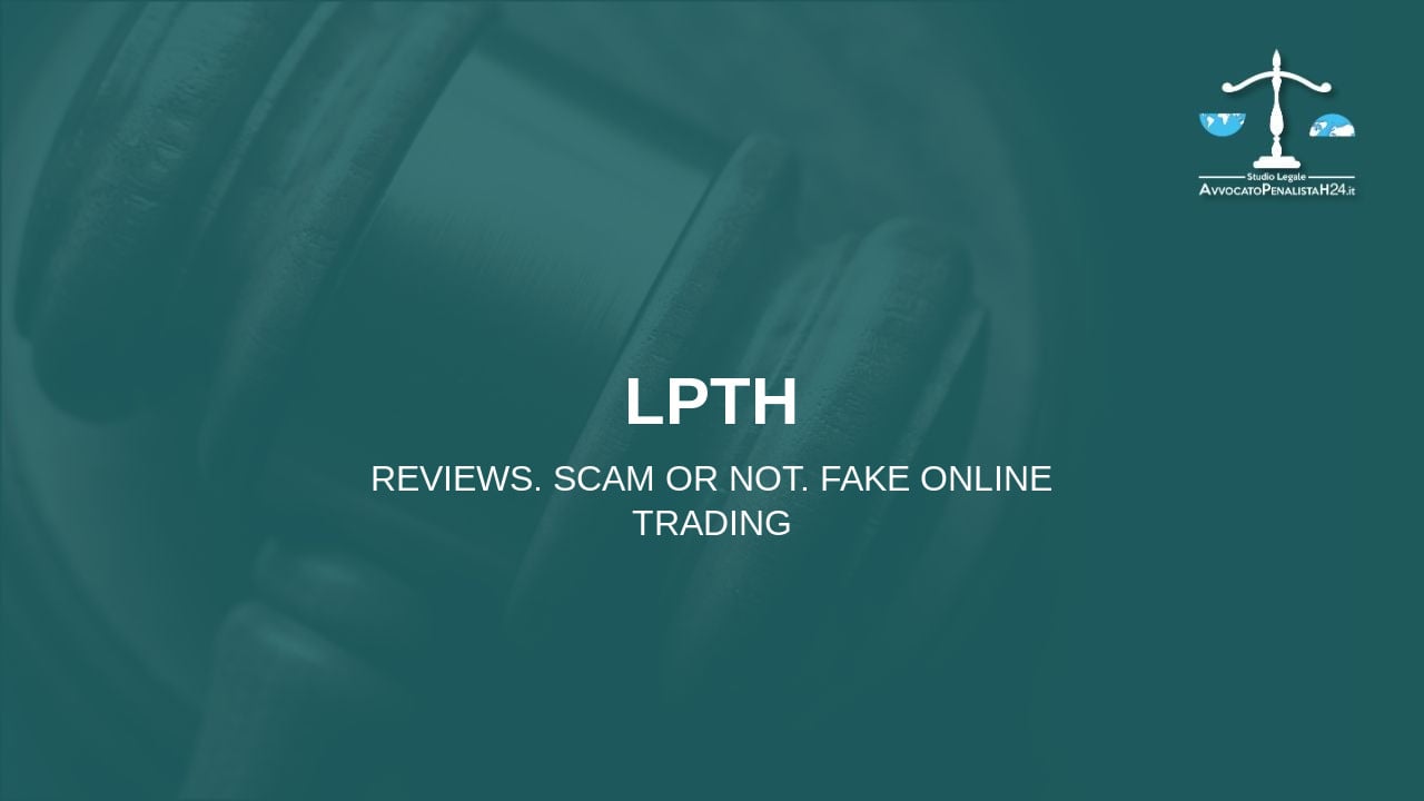 Lpth: attenzione alla truffa. Falso trading on line