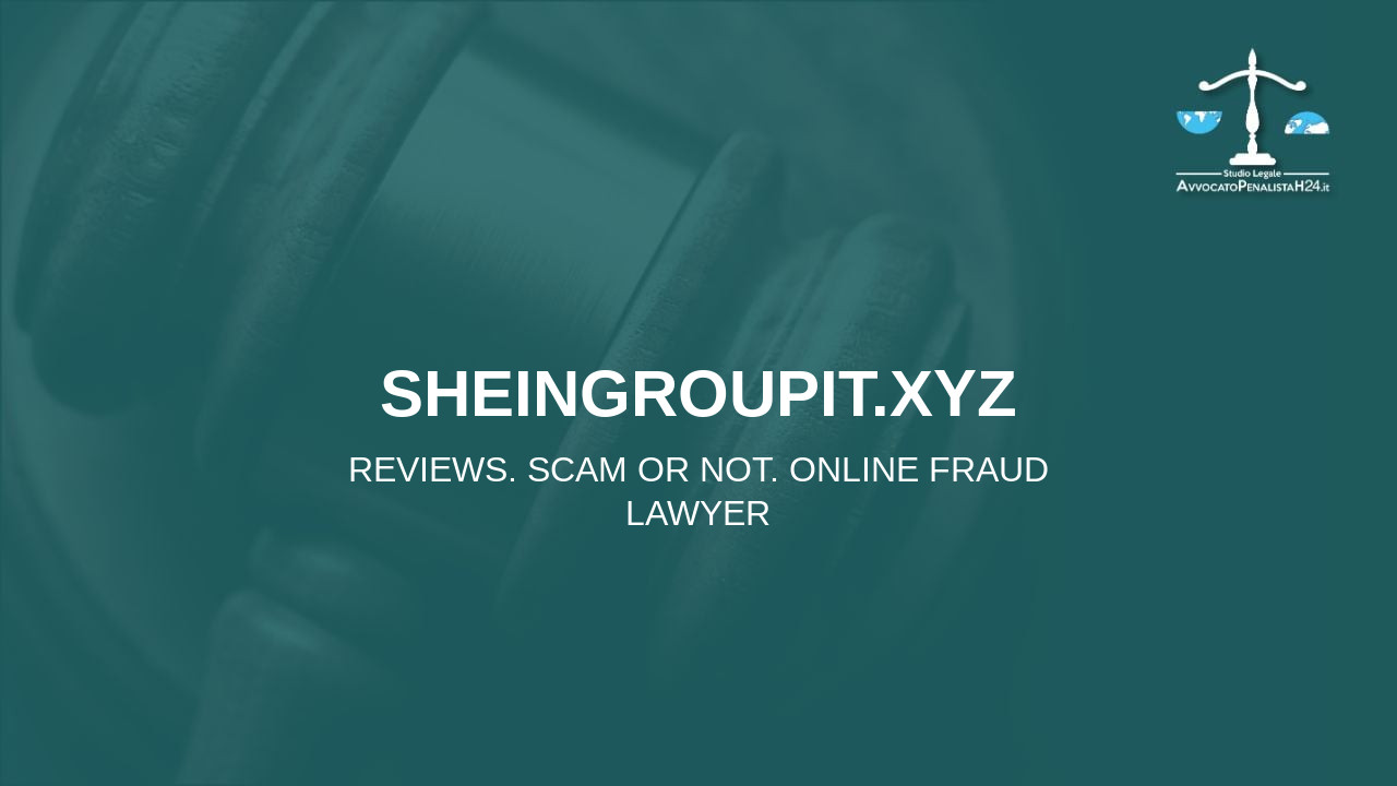 sheingroupit.xyz: reviews. Scam or not. Online fraud lawyer