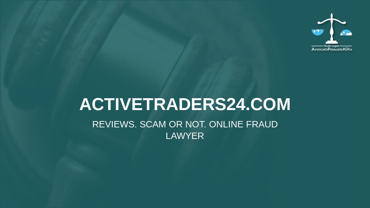 activetraders24.com: reviews. Scam or not. Online fraud lawyer