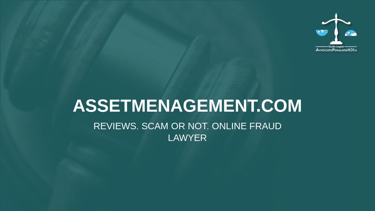 assetmenagement.com: reviews. Scam or not. Online fraud lawyer