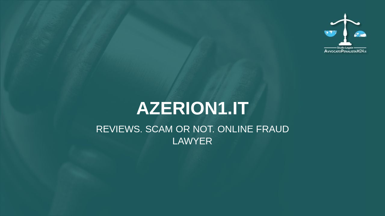 azerion1.it: reviews. Scam or not. Online fraud lawyer