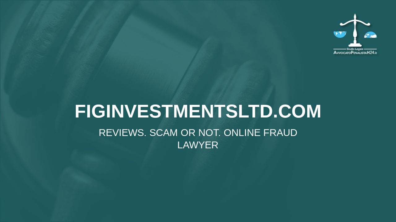 figinvestmentsltd.com: reviews. Scam or not. Online fraud lawyer