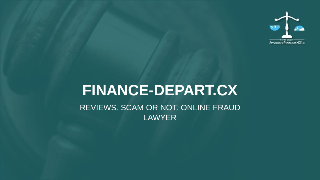 finance-depart.cx: reviews. Scam or not. Online fraud lawyer