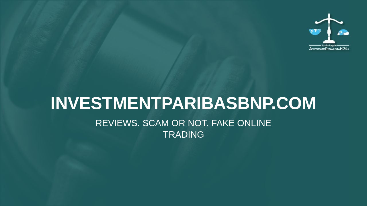investmentparibasbnp.com: reviews. Scam or not. Fake online trading