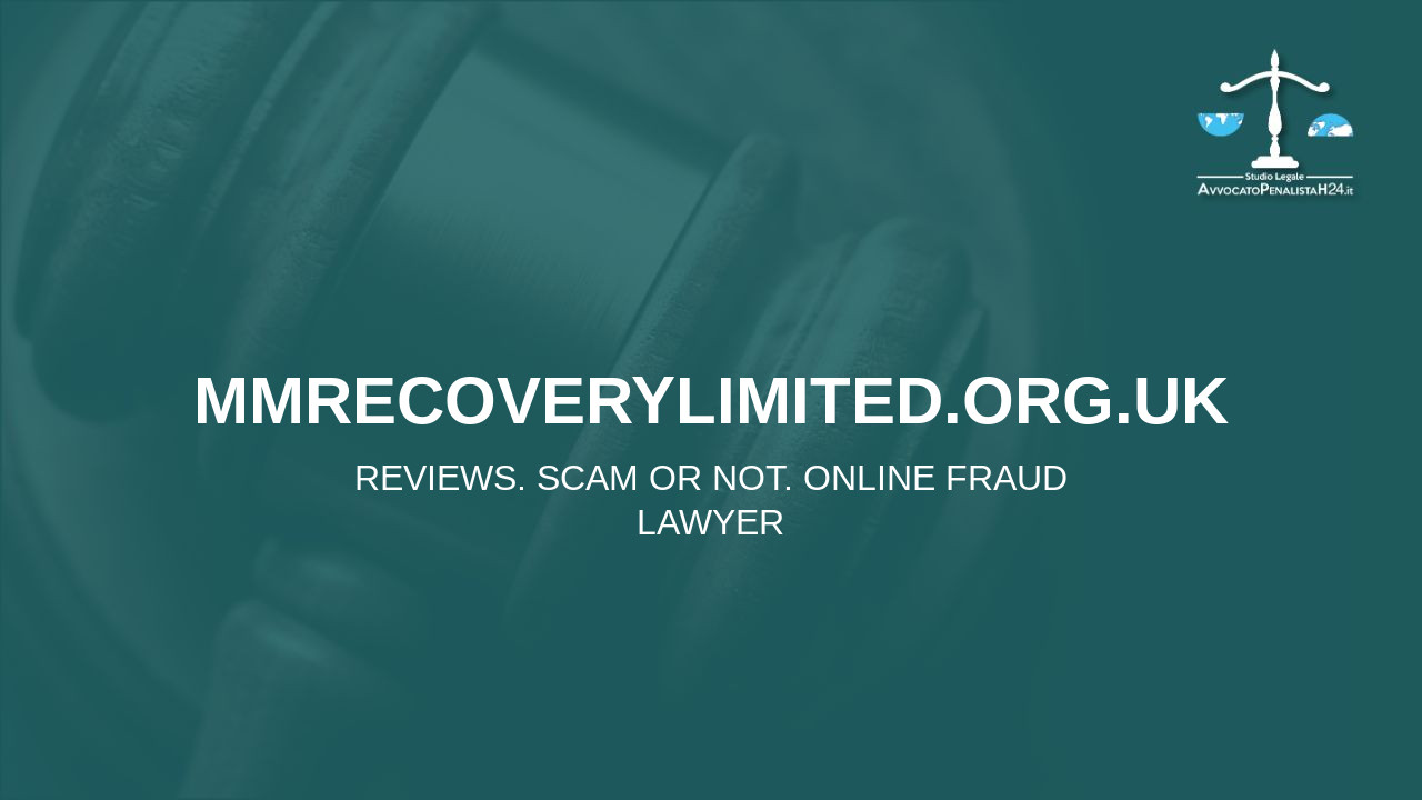 mmrecoverylimited.org.uk: reviews. Scam or not. Online fraud lawyer