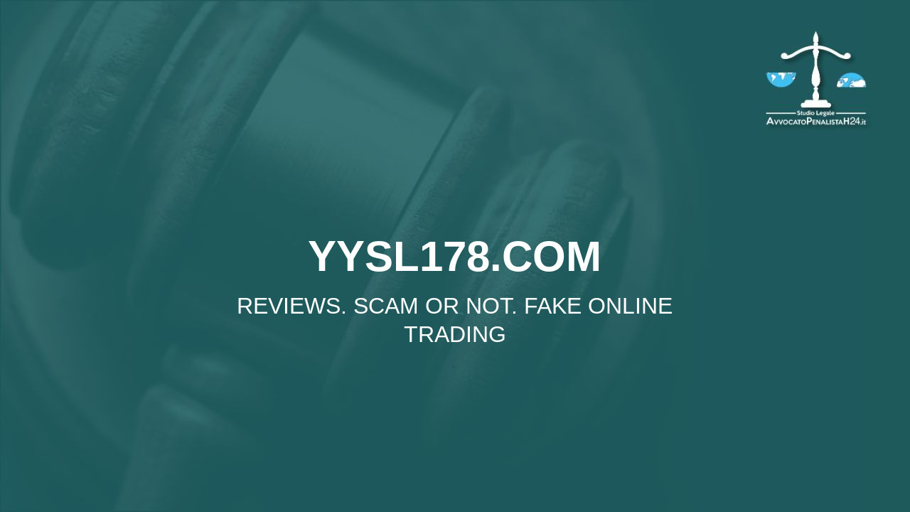 yysl178.com: reviews. Scam or not. Fake online trading