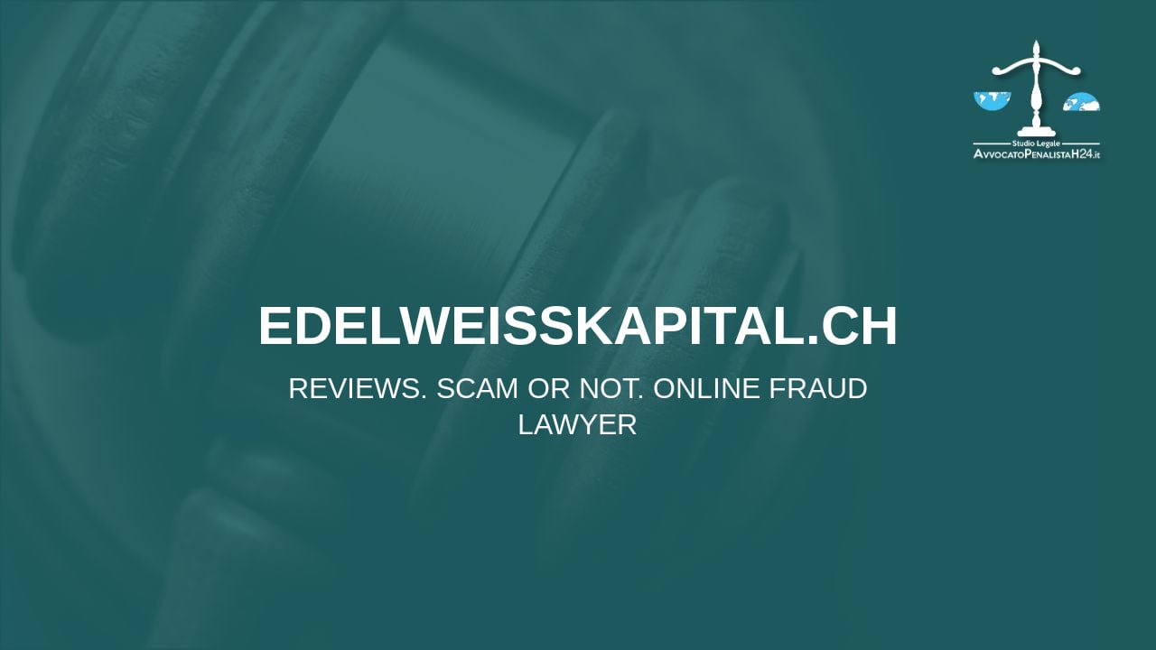edelweisskapital.ch: reviews. Scam or not. Online fraud lawyer