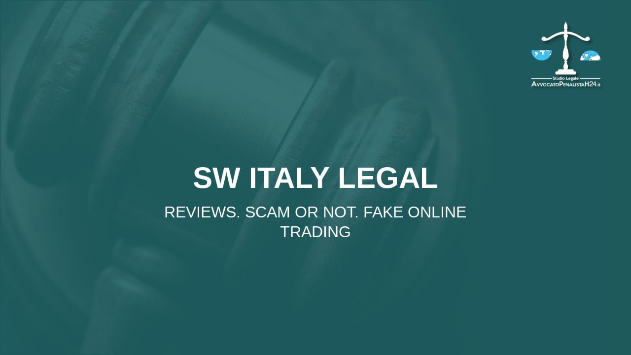 SW Italy Legal: reviews. Scam or not. Fake online trading