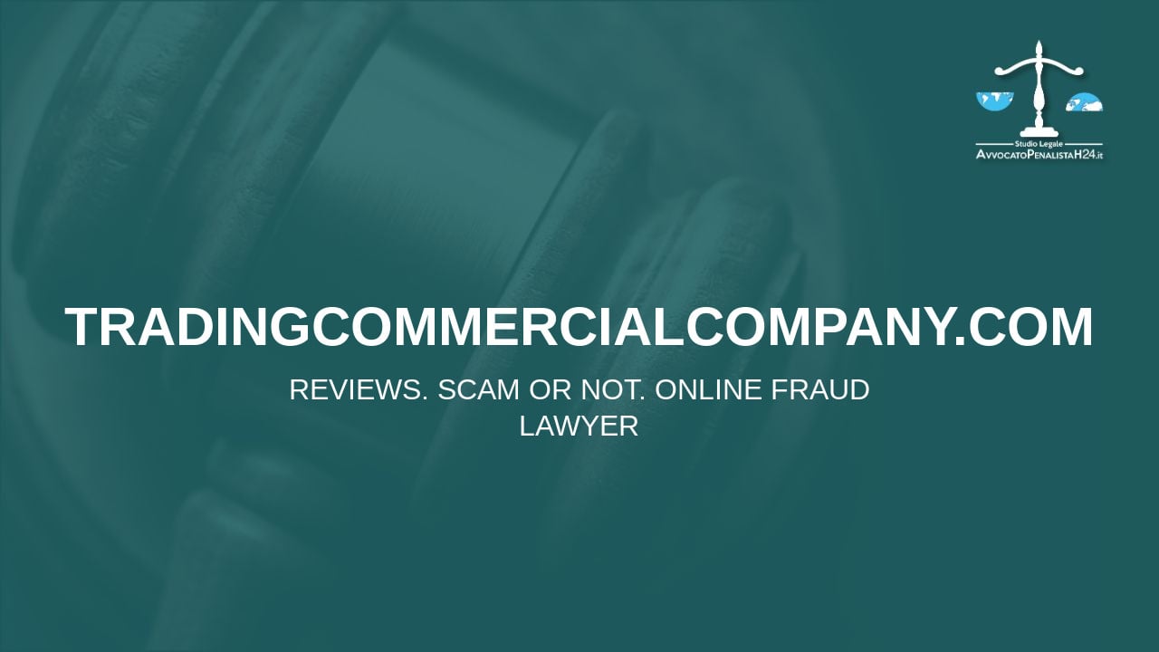 tradingcommercialcompany.com: reviews. Scam or not. Online fraud lawyer