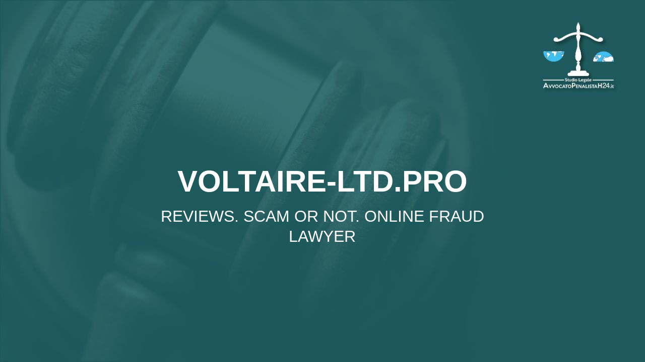 voltaire-ltd.pro: reviews. Scam or not. Online fraud lawyer